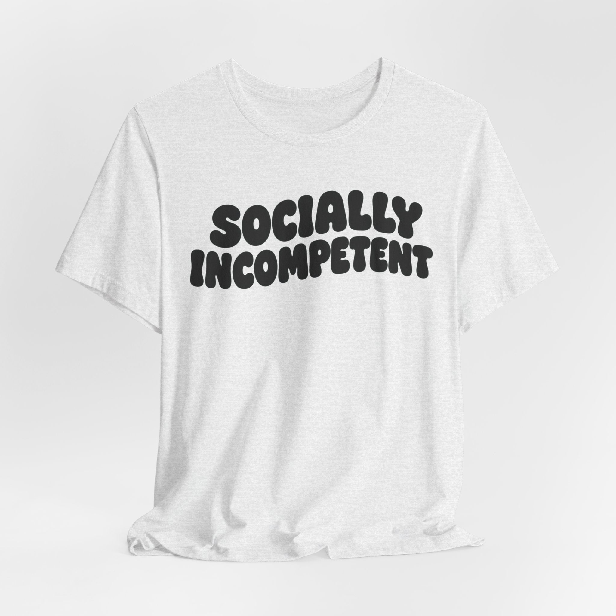 T-Shirt — "Socially Incompetent" Retro Bubble Text Tee